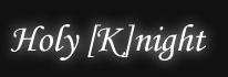 Holy [K]night